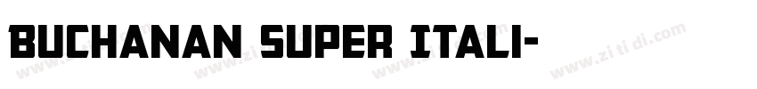 Buchanan Super Itali字体转换